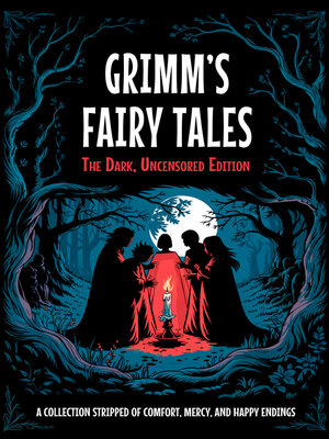 cover image of Grimm's Unfiltered Fairy Tales